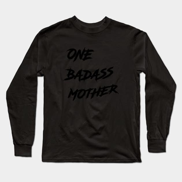 One Badass Mother Badass Long Sleeve T-Shirt by hathanh2